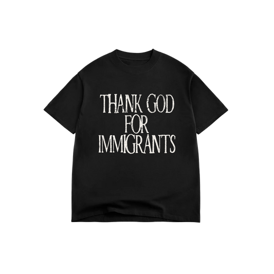 THANK GOD FOR IMMIGRANTS